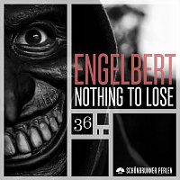 Engelbert – Nothing to Lose