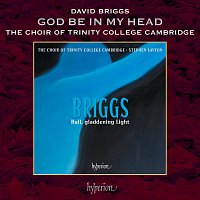 The Choir of Trinity College Cambridge, Stephen Layton – Briggs: God Be in My Head