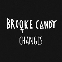 Brooke Candy – Changes