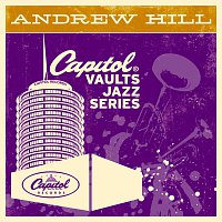 Andrew Hill – The Capitol Vaults Jazz Series