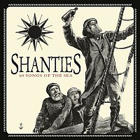 Shanties: 60 Songs of the Sea