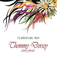 Tommy Dorsey, His Orchestra, Tommy Dorsey, His Clambake Seven – Flowering May