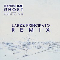 Handsome Ghost – Honest Mistake [Larzz Principato Remix]