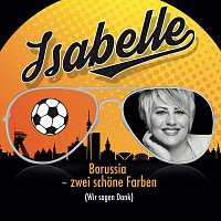 Isabelle – Borussia, zwei schone Farben (Wir sagen Dank)