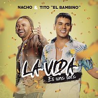 Nacho, Tito "El Bambino" – La Vida Es Una Sola
