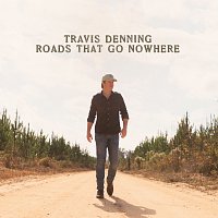 Travis Denning – Roads That Go Nowhere