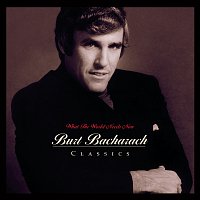 Burt Bacharach – What The World Needs Now: Burt Bacharach Classics