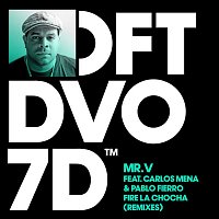 Mr. V – Fire La Chocha (feat. Carlos Mena & Pablo Fierro) [Remixes]
