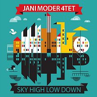 Jani Moder – Sky High Low Down
