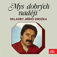 Mys dobrých nadějí. Skladby Jiřího Zmožka