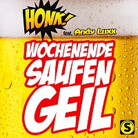 Honk!, Andy Luxx – Wochenende, Saufen, Geil