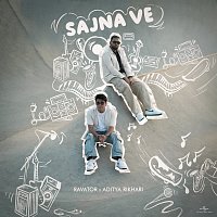 Ravator, Aditya Rikhari – Sajna Ve