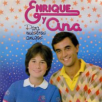 Enrique Y Ana – Para Nuestros Amigos