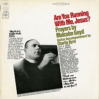 Father Malcolm Boyd & Charlie Byrd – Are You Running With Me, Jesus?