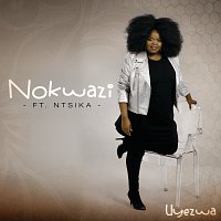 Nokwazi, Ntsika – Uyezwa