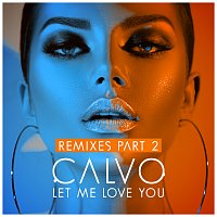 CALVO – Let Me Love You [Remixes Pt. 2]