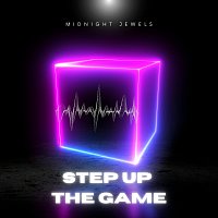 Midnight Jewels – Step Up The Game