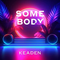 KEADEN – Somebody