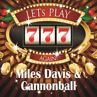 Miles Davis, Cannonball Adderley, Cannonball Adderley – Lets play again