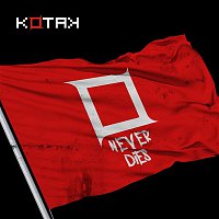 Kotak – Never Dies