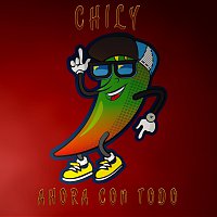 Chily – Ahora Con Todo