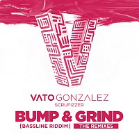 Vato Gonzalez, Scrufizzer – Bump & Grind (Bassline Riddim) [Apexape Remix]