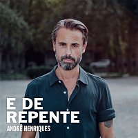 André Henriques – E de Repente
