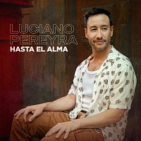 Luciano Pereyra – Hasta El Alma