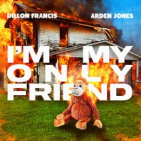 Dillon Francis, Arden Jones – I'm My Only Friend