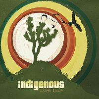 Indigenous – Broken Lands