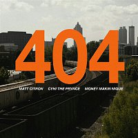 Matt Citron, Cyhi The Prynce & Money Makin' Nique – 404