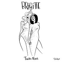 Brigitte – A bouche que veux-tu