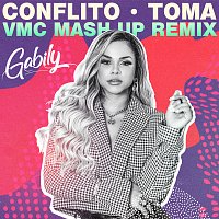 Gabily, MC G15, VMC, MC WM – Conflito / Toma [VMC Mash UP Remix]