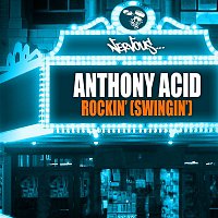 Anthony Acid – Rockin' (Swingin')