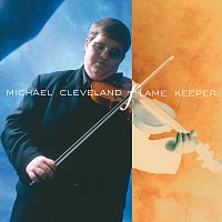 Michael Cleveland – Flame Keeper