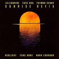 Jillionaire, Fuse ODG & Fatman Scoop – Sunrise (Refix)