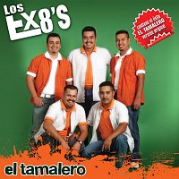 Los Tx8's – El Tamalero