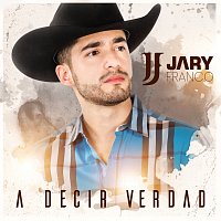 Jary Franco – A Decir Verdad
