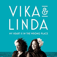 Vika & Linda – My Heart Is In The Wrong Place