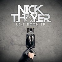 Nick Thayer – Like Boom EP