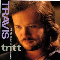 Travis Tritt – It's All About To Change