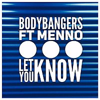 Bodybangers, Menno – Let You Know