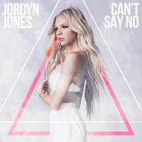 Jordyn Jones – Can't Say No