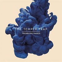 The Temper Trap – Trembling Hands