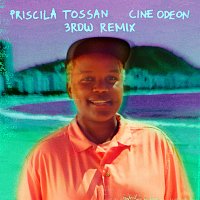 Priscila Tossan, 3RDW – Cine Odeon [3RDW Remix]