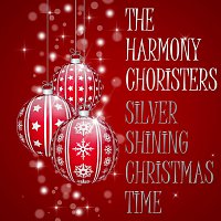 The Harmony Choristers – Silver Shining Christmas Time
