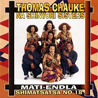 Thomas Chauke & Shinyori Sisters – Mati-Endla Shimatsatsa No.18