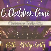 Keith & Kristyn Getty, Ladysmith Black Mambazo – O Children Come [Christmas Radio Mix]