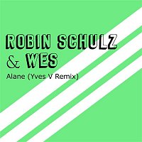 Robin Schulz & Wes – Alane (Yves V Remix)