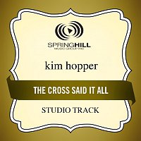 Kim Hopper – The Cross Said It All